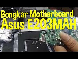 Bongkar Motherboard Notebook ASUS E203M ( bisa ga seh Ramnya di Upgrade? )