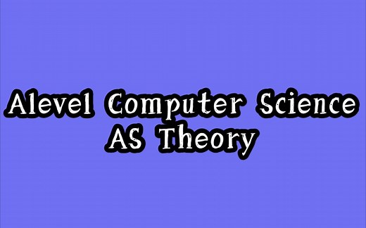 Alevel OCR Computer Science 计算机科学 AS Theory Part（持续更新）