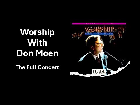 Worship with Don Moen Full Concert (1992)
