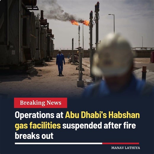 Operations Suspended at Abu Dhabi’s Habshan Gas Facility After Fire #uae #abudhabi #habshan #gas