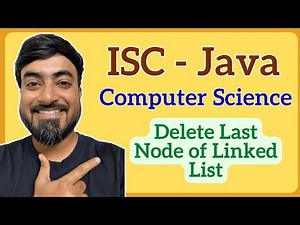 ISC Class 12 Computer Science | Java Program to Delete Last Node of Linked List