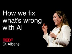 How we fix what’s wrong with AI | Katharine Wooller | TEDxSt Albans
