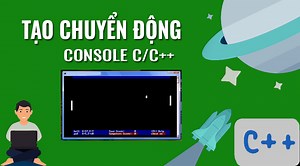 Tạo chuyển động cơ bản trong Console C/C   - Điều khiển chuyển động