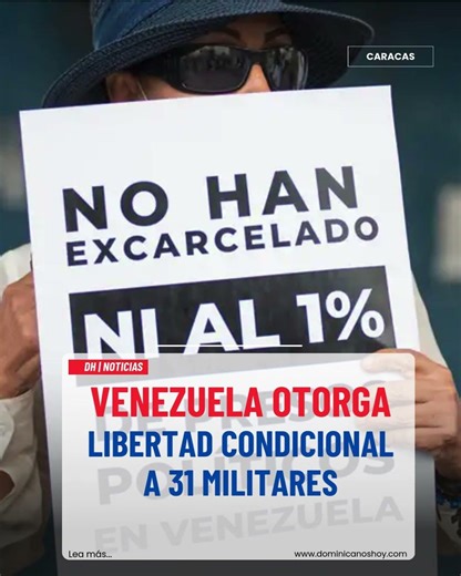 Venezuela otorga libertad condicional a 31 militares #dominicanoshoy