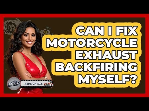 Can I Fix Motorcycle Exhaust Backfiring Myself?