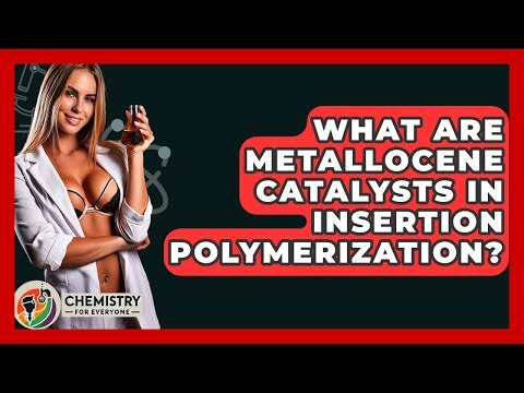 What Are Metallocene Catalysts In Insertion Polymerization? - Chemistry For Everyone