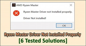 AMD Ryzen Master Driver Not Installed Properly [6 Tested Solutions]