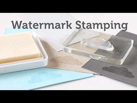 Card Making and Paper Crafting How To: Watermark Stamping