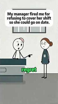 My manager fired me for refusing to cover her shift so she could go on date.#animation #animationmem