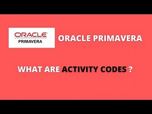 HOW TO USE ACTIVITY CODES IN ORACLE PRIMAVERA P6