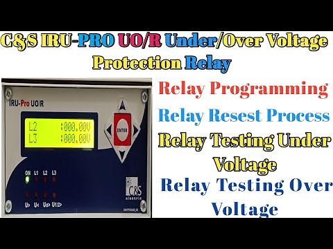 C&S IRU-Pro UO/R Under/Over Voltage Protection Relay Programming, Reset, Under/Over Voltage Testing.