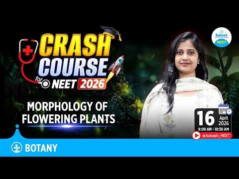 NEET 2026 Botany Crash Course | Morphology of Flowering Plants | Complete Revision