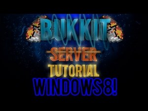How To Setup a Bukkit Server 1.8 (Windows 8) + Pre-made Servers