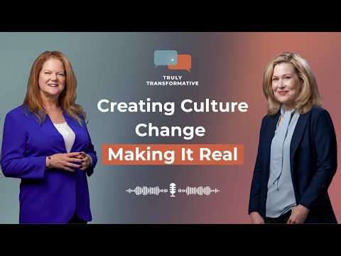 Creating Culture Change Making it Real | Ep 5
