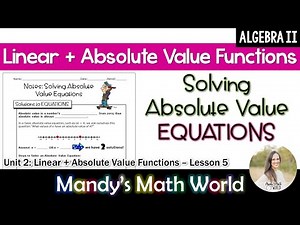 Algebra 2: Solving Absolute Value Equations