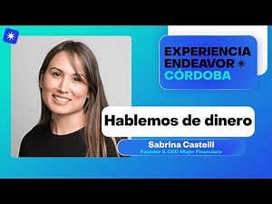 HABLEMOS DE DINERO - Sabrina Castelli, CEO Mujer Financiera