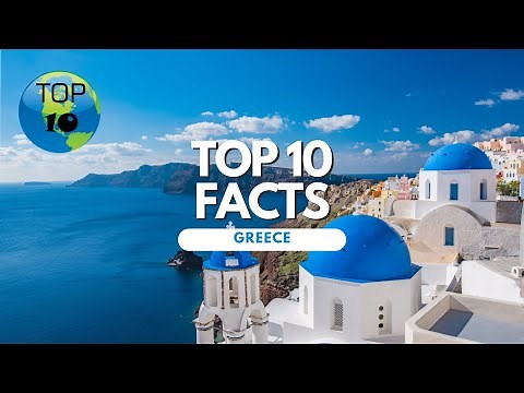 Top 10 Facts About Greece