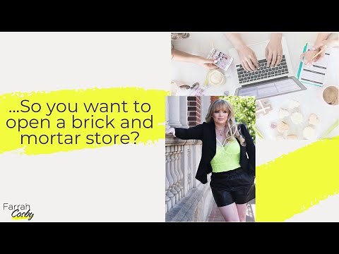 Everything You Need To Know About Opening a Brick and Mortar Store!