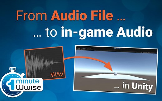 一分钟Wwise _ 从Wwise音频导入，到Unity碰撞发声