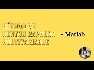 Newton Raphson Multivariable + Matlab