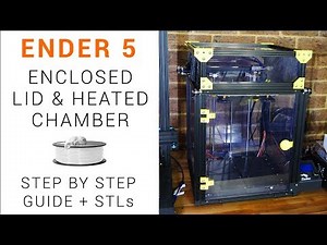 Ender 5 enclosed lid and heated chamber guide