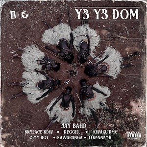 Jay Bahd - Y3 Y3 DOM (Feat. Skyface SDW, Reggie, Kwaku DMC, City Boy, Kawabanga & O'Kenneth) (Official Video) | GhanaNdwom.net
