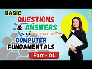 "Basic Questions and Answers with Explanation about Computer Fundamentals | Part-01."