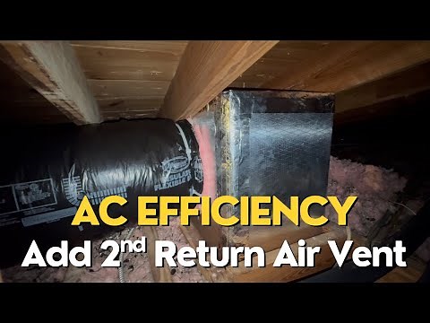 How to Add a Second Return Air Vent to Air Conditioner || AC Efficiency