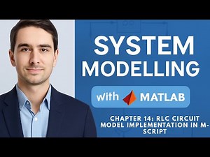 MATLAB Siimulink | RLC circuit model implementation in M-Script | Chapter 14