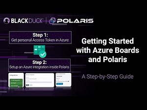 How to Set Up and Use Azure Boards Integration in Polaris - Step-by-Step Guide | Black Duck Polaris