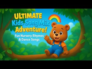 Ultimate Kids Song Mix Adventure! 🌈🐾🎵 | Fun Nursery Rhymes & Dance Songs