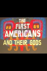 First Americans (Part I): And Their Gods (1969) - Movie