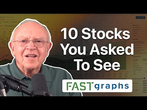The 10 Stocks You Asked To See | FAST Graphs
