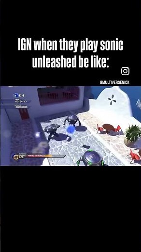 When ign plays sonic unleashed and they give the reviews