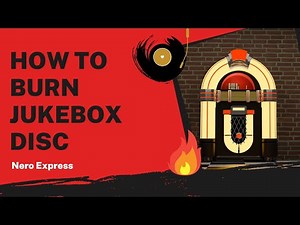 How to Burn Jukebox Disc | Nero Express Tutorial