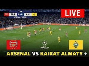 🔴LIVE: ARSENAL VS KAIRAT ALMATY | CHAMPIONS LEAGUE 2025 | SIMULATION GAMEPLAY