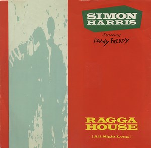 Simon Harris Starring Daddy Freddy - Ragga House (All Night Long)