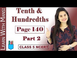 Class 5 Maths | Chapter 10 | Page 140 | Part 2 | Tenth & Hundredths | NCERT