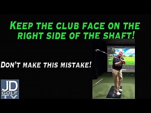 Keep the club face on the right side of the club shaft!