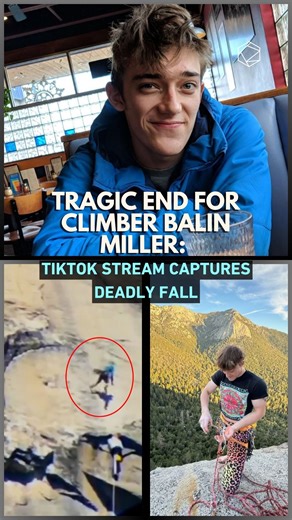 14K views · 50 reactions | Tragic End for Climber Balin Miller: TikTok Stream Captures Deadly Fall. #BalinMiller #alpine #viralvideo | Cultura Colectiva + | Facebook