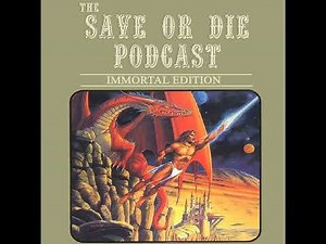 Save or Die Podcast #60 “Barrowmaze”