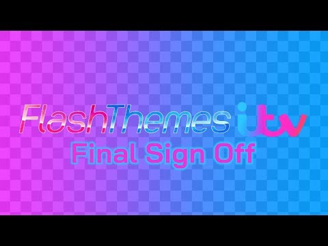 FlashThemes ITV Final Sign Off