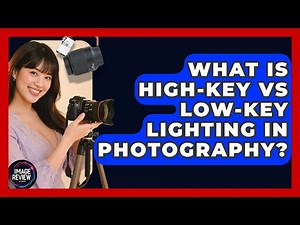 What Is High-key Vs Low-key Lighting In Photography? - Image Review Studio