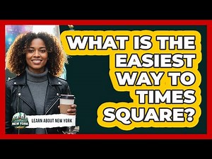 What Is The Easiest Way To Times Square?