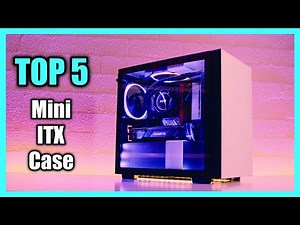 Top 5 Best Mini ITX Case 2024 - Best Mini ITX Cases 2024