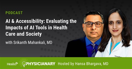 AI & Accessibility: Evaluating the Impacts of AI Tools in Health Care and Society with Srikanth Mahankali, MD