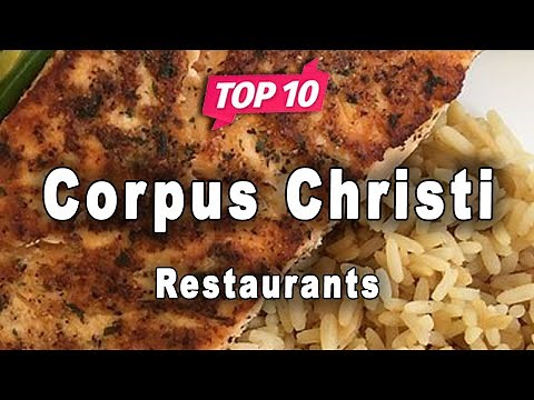 Top 10 Restaurants to Visit in Corpus Christi, Texas | USA - English