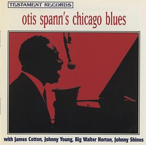 Otis Spann With James Cotton, Johnny Young, Big Walter Horton, Johnny Shines - Otis Spann's Chicago Blues