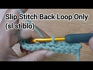 Slip Stitch Back Loop Only (sl st blo) #crochet