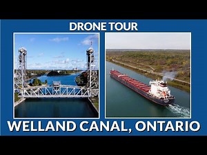 Drone Tour: Welland Canal, Ontario